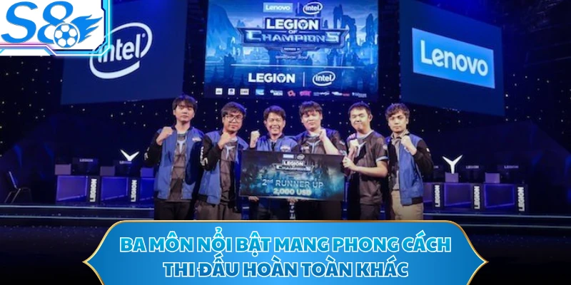 Ba môn nổi bật mang phong cách thi đấu hoàn toàn khác