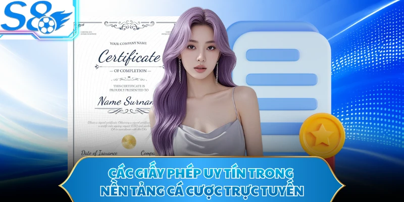 Các giấy phép uy tín trong nền tảng cá cược trực tuyến 