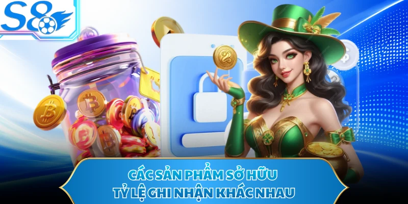 Các sản phẩm sở hữu tỷ lệ ghi nhận khác nhau