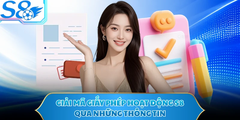 Giải mã giấy phép hoạt động S8 qua những thông tin 