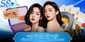 Link Vào S8 - Cập Nhật Các Đường Dẫn Mới Nhất 2026