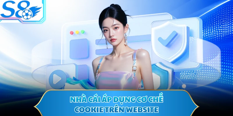 Nhà cái áp dụng cơ chế cookie trên website