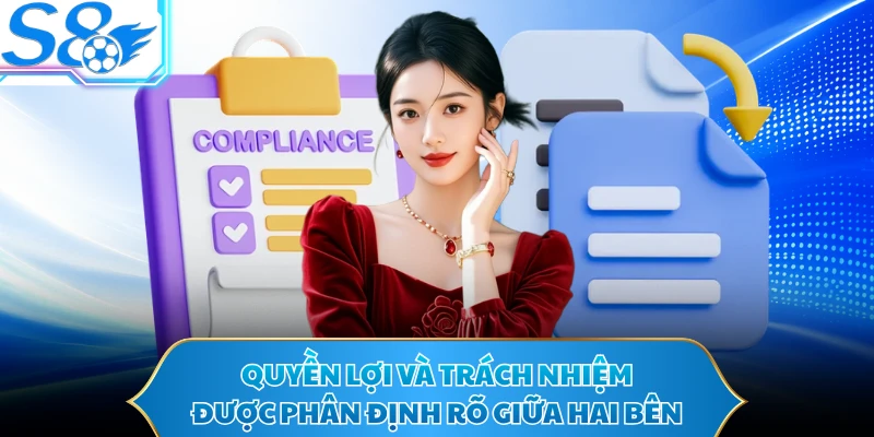 Quyền lợi và trách nhiệm được phân định rõ giữa hai bên